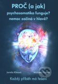 Kniha: Proč (a jak) psychosomatika funguje? (Jarmila Klímová a Michala Fialová). Progressive consulting, 2015 Kniha: Proč (a jak) psychosomatika funguje? (Jarmila Klímová a Michala Fialová). Progressive consulting, 2015