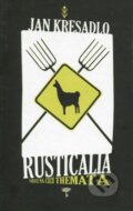 Kniha: Rusticalia (Jan Křesadlo). Tartaros, 2006 Kniha: Rusticalia (Jan Křesadlo). Tartaros, 2006