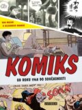 Kniha: Komiks - Od roku 1968 do současnosti (Alexander Danner a Dan Mazur), 2015 Kniha: Komiks - Od roku 1968 do současnosti (Alexander Danner a Dan Mazur), 2015