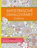 Kniha: Antistresové omalovánky: Květiny (Jenean Morrison). Ikar CZ, 2015 Kniha: Antistresové omalovánky: Květiny (Jenean Morrison). Ikar CZ, 2015