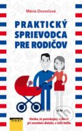 Kniha: Praktický sprievodca pre rodičov (Mária Dvončová). NOXI, 2015 Kniha: Praktický sprievodca pre rodičov (Mária Dvončová). NOXI, 2015