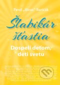 E-kniha: Šlabikár šťastia 3 (Pavel Hirax Baričák), 2015 E-kniha: Šlabikár šťastia 3 (Pavel Hirax Baričák), 2015