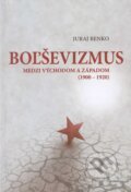 Kniha: Boľševizmus (Juraj Benko). Historický ústav SAV, 2012 Kniha: Boľševizmus (Juraj Benko). Historický ústav SAV, 2012
