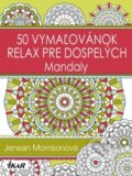 Kniha: 50 vymaľovánok – Relax pre dospelých - Mandaly (Jenean Morrison), 2015 Kniha: 50 vymaľovánok – Relax pre dospelých - Mandaly (Jenean Morrison), 2015