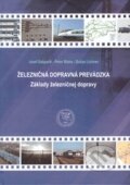 Kniha: Železničná dopravná prevádzka (Autorský kolektiv). EDIS, 2015 Kniha: Železničná dopravná prevádzka (Autorský kolektiv). EDIS, 2015