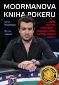 Kniha: Moormanova kniha pokeru (Byron Jacobs a Chris Moorman). Poker Publishing, s.r.o., 2015 Kniha: Moormanova kniha pokeru (Byron Jacobs a Chris Moorman). Poker Publishing, s.r.o., 2015