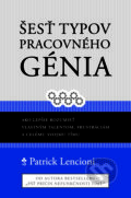 Kniha: Šesť typov pracovného génia (Patrick Lencioni). Porta Libri, 2023 Kniha: Šesť typov pracovného génia (Patrick Lencioni). Porta Libri, 2023