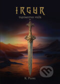 Kniha: Irgur: Tajomstvo veže (K. Ploig). K. Ploig, 2023 Kniha: Irgur: Tajomstvo veže (K. Ploig). K. Ploig, 2023