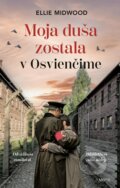 Kniha: Moja duša zostala v Osvienčime (Ellie Midwood). Motýľ, 2023 Kniha: Moja duša zostala v Osvienčime (Ellie Midwood). Motýľ, 2023