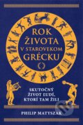 Kniha: Rok života v starovekom Grécku (Philip Matyszak), 2023 Kniha: Rok života v starovekom Grécku (Philip Matyszak), 2023