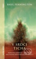 Kniha: V srdci ticha (Basil Pennington). Alpha book, 2023 Kniha: V srdci ticha (Basil Pennington). Alpha book, 2023