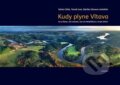 Kniha: Kudy plyne Vltava (Václav Cílek a kolektiv). Dokořán, 2023 Kniha: Kudy plyne Vltava (Václav Cílek a kolektiv). Dokořán, 2023