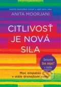 Kniha: Citlivosť je nová sila (Anita Moorjani), 2023 Kniha: Citlivosť je nová sila (Anita Moorjani), 2023