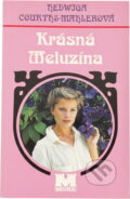 Kniha: Krásná Meluzína (Hedwig Courths-Mahler). Moba, 1996 Kniha: Krásná Meluzína (Hedwig Courths-Mahler). Moba, 1996