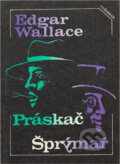 Kniha: Práskač ; Šprýmař (Edgar Wallace). Vyšehrad, 1992 Kniha: Práskač ; Šprýmař (Edgar Wallace). Vyšehrad, 1992