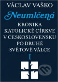 Kniha: Neumlčená : kronika katolické církve v Československu po druhé světové válce (Václav Vaško). Zvon, 1990 Kniha: Neumlčená : kronika katolické církve v Československu po druhé světové válce (Václav Vaško). Zvon, 1990