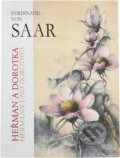 Kniha: Heřman a Dorotka : idyla o pěti zpěvech = Hermann und Dorothea : ein Idyll in fünf Gesängen (Ferdinand von Saar). , 2001 Kniha: Heřman a Dorotka : idyla o pěti zpěvech = Hermann und Dorothea : ein Idyll in fünf Gesängen (Ferdinand von Saar). , 2001