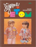 Kniha: Šijeme deťom (Silvia Brunovská). Alfa, 1989 Kniha: Šijeme deťom (Silvia Brunovská). Alfa, 1989