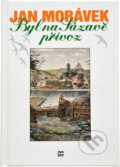 Kniha: Byl na Sázavě přívoz (Jan Morávek). Brána, 1994 Kniha: Byl na Sázavě přívoz (Jan Morávek). Brána, 1994