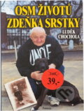 Kniha: Osm životů Zdeňka Srstky (Luděk Chochola). Formát, 1999 Kniha: Osm životů Zdeňka Srstky (Luděk Chochola). Formát, 1999