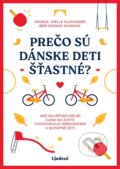 Kniha: Prečo sú dánske deti šťastné? (Jessica Joelle Alexander a Iben Dissing Sandahl), 2023 Kniha: Prečo sú dánske deti šťastné? (Jessica Joelle Alexander a Iben Dissing Sandahl), 2023