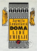 Kniha: Doma lidé umírají (Jarmila Loukotková). Brána, 1981 Kniha: Doma lidé umírají (Jarmila Loukotková). Brána, 1981