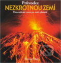 Kniha: Průvodce nezkrotnou zemí (Trevor Day). Slovart, 2002 Kniha: Průvodce nezkrotnou zemí (Trevor Day). Slovart, 2002