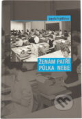 Kniha: Ženám patří půlka nebe, 2007 Kniha: Ženám patří půlka nebe, 2007