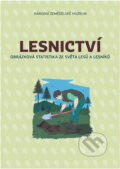Kniha: Lesnictví : obrázková statistika ze světa lesů a lesníků (Radmila Lorencová). , 2017 Kniha: Lesnictví : obrázková statistika ze světa lesů a lesníků (Radmila Lorencová). , 2017