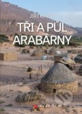Kniha: Tři a půl Arabárny (Jiří Kalát). CPRESS, 2023 Kniha: Tři a půl Arabárny (Jiří Kalát). CPRESS, 2023