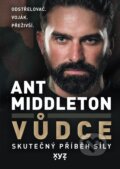 Kniha: Vůdce (Ant Middleton). XYZ, 2023 Kniha: Vůdce (Ant Middleton). XYZ, 2023