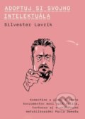Kniha: Adoptuj si svojho intelektuála (Silvester Lavrík). Dixit, 2023 Kniha: Adoptuj si svojho intelektuála (Silvester Lavrík). Dixit, 2023