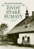 Kniha: Život staré Šumavy (Vlastimil Vondruška). Vyšehrad, 2023 Kniha: Život staré Šumavy (Vlastimil Vondruška). Vyšehrad, 2023