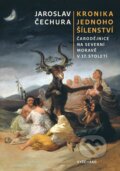 Kniha: Kronika jednoho šílenství (Jaroslav Čechura). Vyšehrad, 2023 Kniha: Kronika jednoho šílenství (Jaroslav Čechura). Vyšehrad, 2023