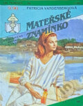 Kniha: Mateřské znamínko (Patricia Vandenberg). Ivo Železný, 1993 Kniha: Mateřské znamínko (Patricia Vandenberg). Ivo Železný, 1993