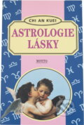 Kniha: Astrologie lásky (Chi An Kuei). Motto, 1997 Kniha: Astrologie lásky (Chi An Kuei). Motto, 1997