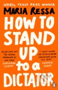 Kniha: How to Stand Up to a Dictator (Maria Ressa). Ebury Publishing, 2023 Kniha: How to Stand Up to a Dictator (Maria Ressa). Ebury Publishing, 2023