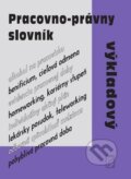 Kniha: Pracovno-právny výkladový slovník (Poradca s.r.o.). Poradca s.r.o., 2018 Kniha: Pracovno-právny výkladový slovník (Poradca s.r.o.). Poradca s.r.o., 2018