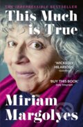 Kniha: This Much is True (Miriam Margolyes). John Murray, 2022 Kniha: This Much is True (Miriam Margolyes). John Murray, 2022