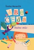 Kniha: Abeceda – žiadna veda (Štefan Moravčík). Matica slovenská, 2023 Kniha: Abeceda – žiadna veda (Štefan Moravčík). Matica slovenská, 2023