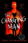 Kniha: The Changing Man (Tomi Oyemakinde). Macmillan Children Books, 2023 Kniha: The Changing Man (Tomi Oyemakinde). Macmillan Children Books, 2023