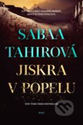 Kniha: Jiskra v popelu (Sabaa Tahir). Host, 2016 Kniha: Jiskra v popelu (Sabaa Tahir). Host, 2016