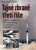 Kniha: Tajné zbraně třetí říše (Ivo Pejčoch), 2015 Kniha: Tajné zbraně třetí říše (Ivo Pejčoch), 2015