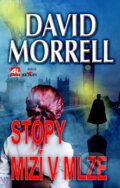 Kniha: Stopy mizí v mlze (David Morrell). Alpress, 2015 Kniha: Stopy mizí v mlze (David Morrell). Alpress, 2015