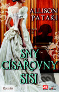 Kniha: Sny císařovny Sisi (Allison Pataki). Alpress, 2015 Kniha: Sny císařovny Sisi (Allison Pataki). Alpress, 2015
