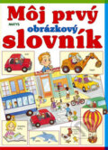 Kniha: Môj prvý obrázkový slovník (Sibyla Mislovičová). Matys, 2015 Kniha: Môj prvý obrázkový slovník (Sibyla Mislovičová). Matys, 2015