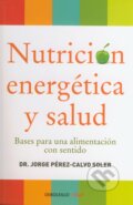 Kniha: Nutrición energética y salud (Jorge Perez-Calvo Soler). DeBols!llo, 2015 Kniha: Nutrición energética y salud (Jorge Perez-Calvo Soler). DeBols!llo, 2015