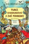 Turci, Habsburgovci a iné pohromy - Robert Beutelhauser, Slovart, 2016