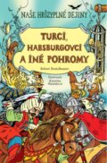 Kniha: Turci, Habsburgovci a iné pohromy (Robert Beutelhauser). Slovart, 2016 Kniha: Turci, Habsburgovci a iné pohromy (Robert Beutelhauser). Slovart, 2016