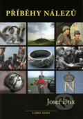 Kniha: Příběhy nálezů (Josef Brix). Libro Nero, 2010 Kniha: Příběhy nálezů (Josef Brix). Libro Nero, 2010